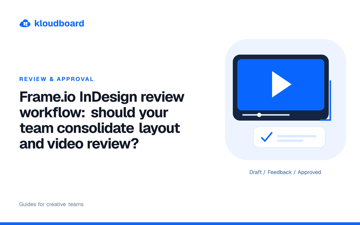Frame.io InDesign review workflow: should your team consolidate layout and video review? — a video player and an approval checkmark.