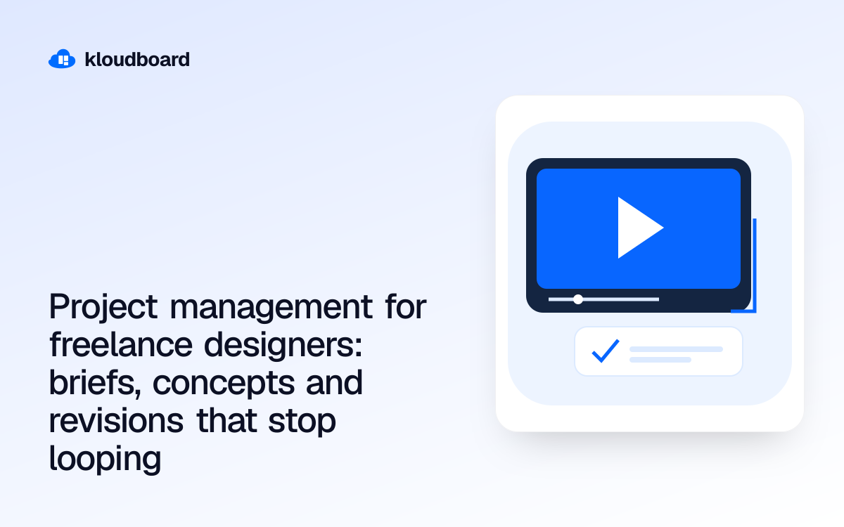 Project management for freelance designers: briefs, concepts and revisions that stop looping — a video player and an approval checkmark.