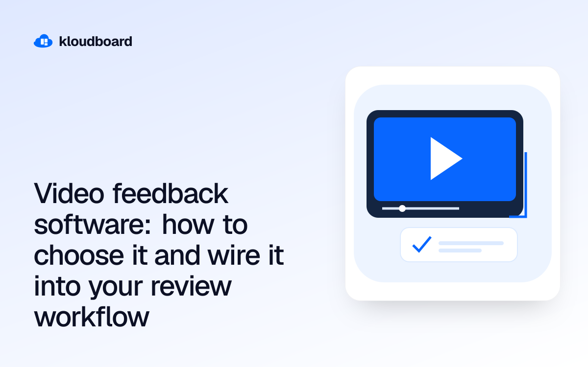 Video feedback software: how to choose it and wire it into your review workflow — a video player and an approval checkmark.