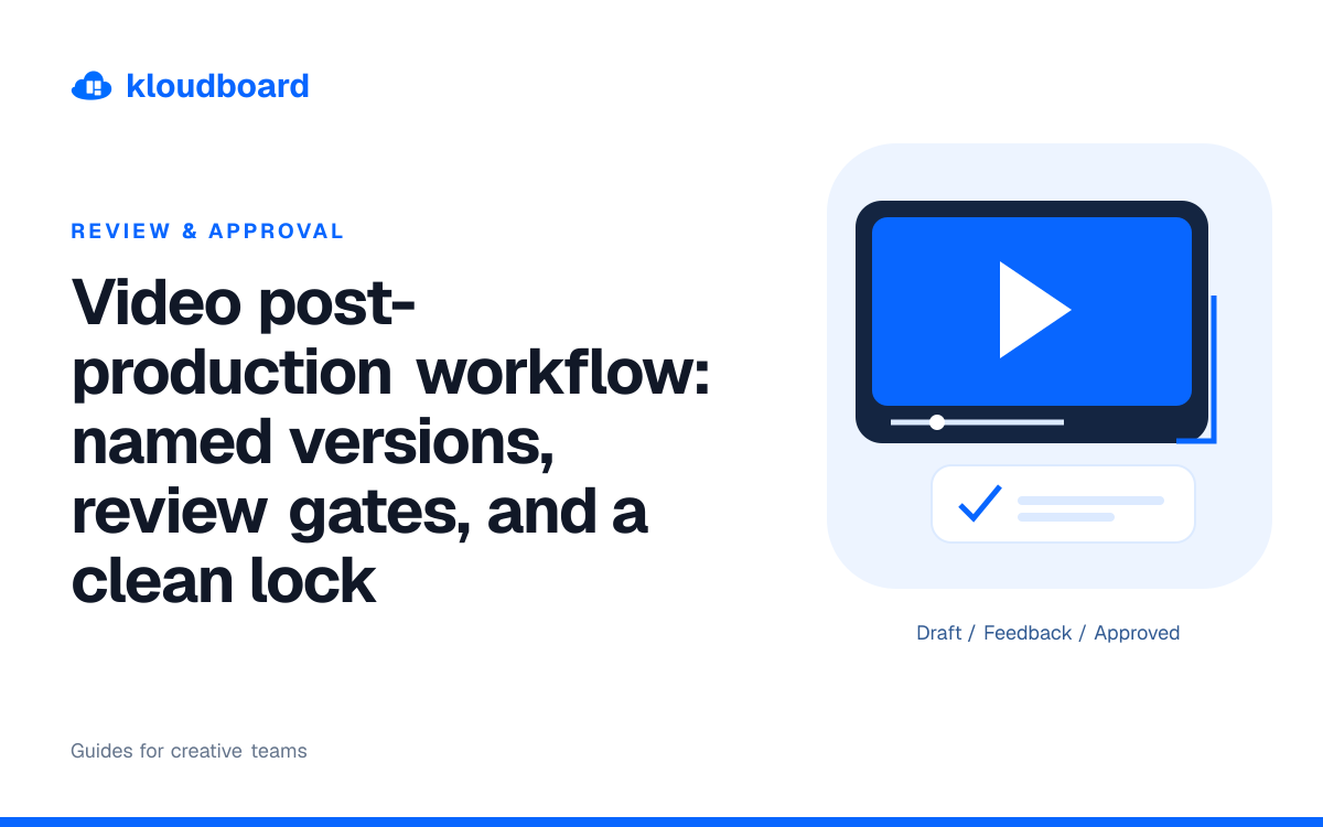 Video post-production workflow: named versions, review gates, and a clean lock — a video player and an approval checkmark.