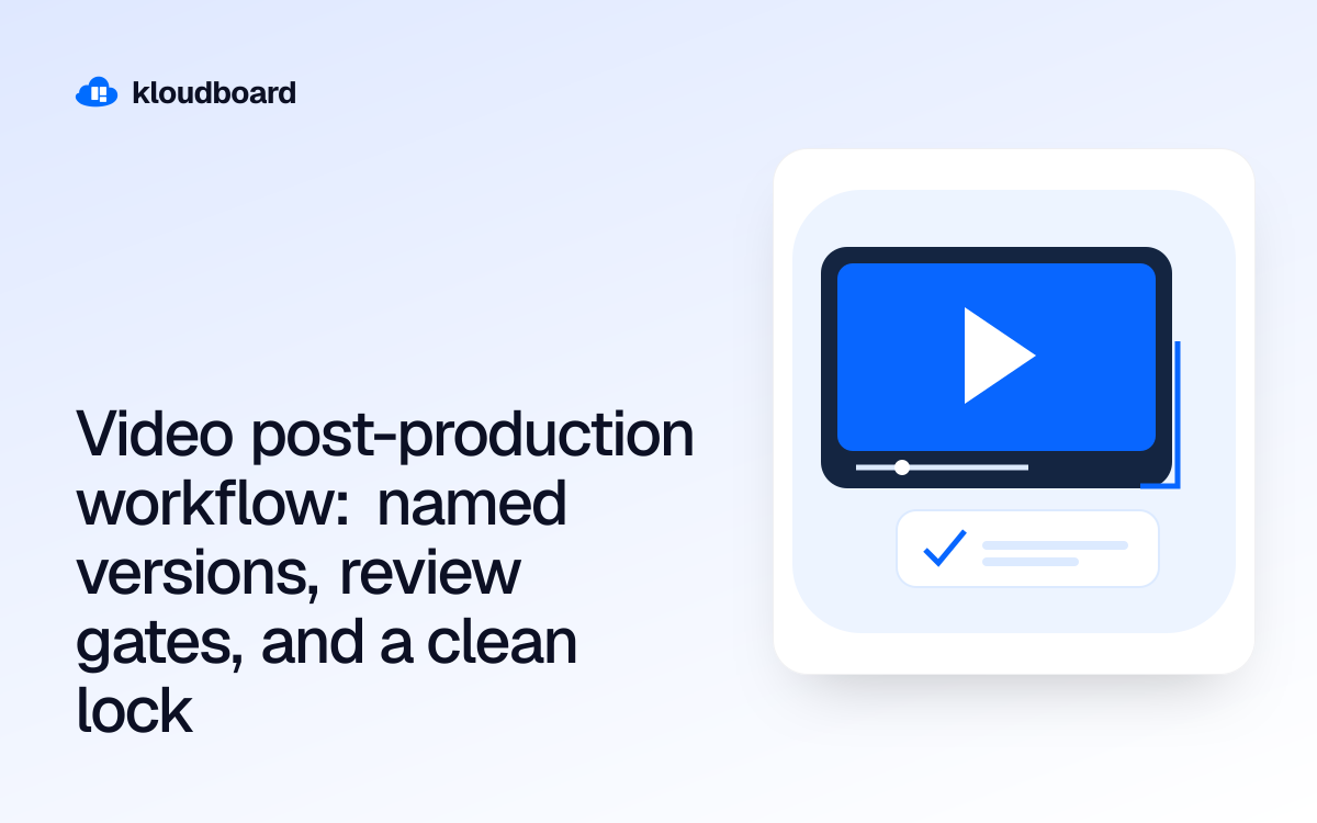 Video post-production workflow: named versions, review gates, and a clean lock — a video player and an approval checkmark.